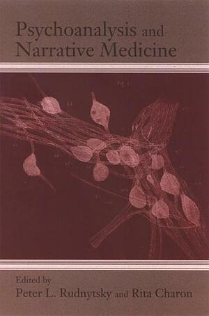 Psychoanalysis and Narrative Medicine by Peter L. Rudnytsky