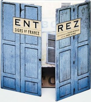 Entrez: Signs of France by Steven Rothfeld