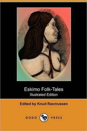 Eskimo Folk-Tales by Knud Rasmussen