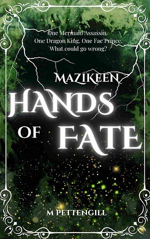 Mazikeen: Hands of Fate by M. Pettengill