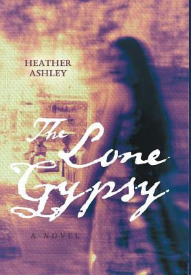 The Lone Gypsy by Heather Ashley