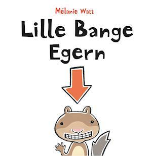 Lille Bange Egern by Mélanie Watt