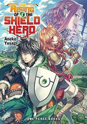 The Rising of the Shield Hero: Volume 01 by Aneko Yusagi