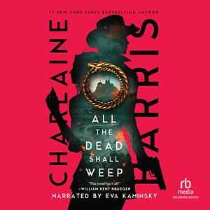 All the Dead Shall Weep by Charlaine Harris