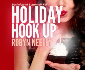 Holiday Hook Up by Robyn Neeley