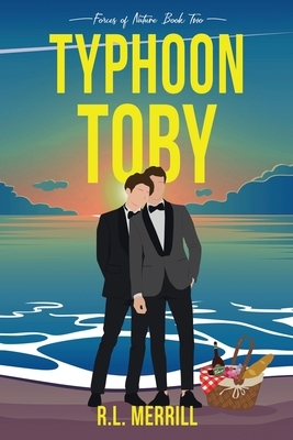 Typhoon Toby: Forces of Nature Book Two by R. L. Merrill