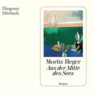 Aus der Mitte des Sees by Moritz Heger