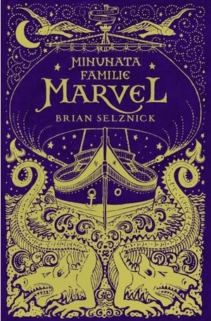 Minunata familie Marvel by Brian Selznick, Alina Simuț