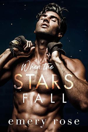 When the Stars Fall by Emery Rose Andrews