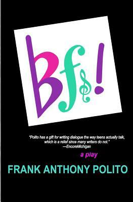 BFs!: a play by Frank Anthony Polito