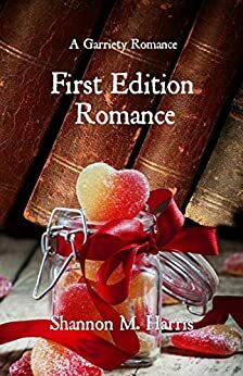 First Edition Romance by Shannon M. Harris