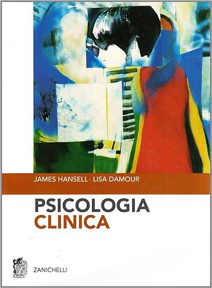 Psicologia clinica by James Hansell, Lisa Damour