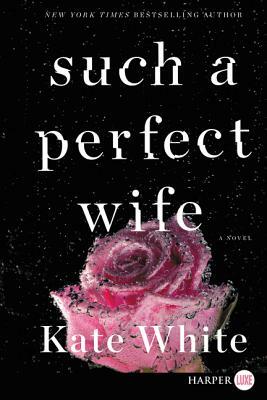Such a Perfect Wife LP by Kate White
