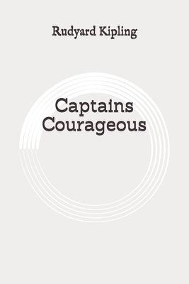 Captains Courageous: Original by Rudyard Kipling