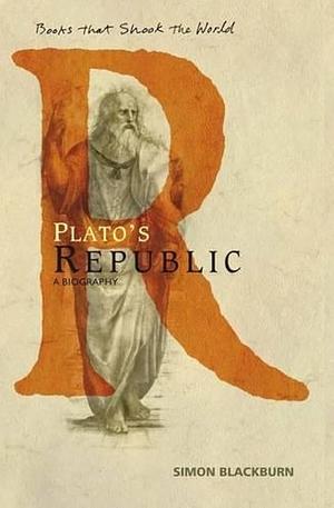 Platos Republic: A Biography by Simon Blackburn