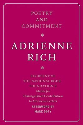 Poetry and Commitment by Adrienne Rich, Mark Doty