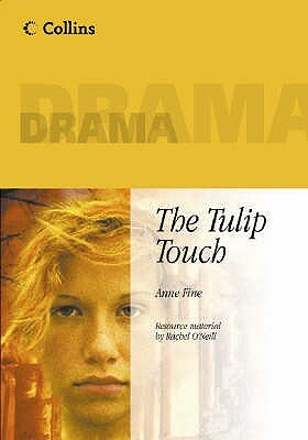 The Tulip Touch by Anne Fine, Cecily O'Neill, Rachel O'Neill