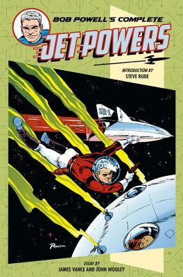 Bob Powell's Complete Jet Powers by Bob Powell