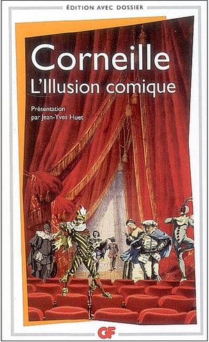 L'Illusion Comique by Richard Wilbur, Pierre Corneille