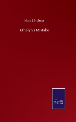 Ethelyn's Mistake by Mary J. Holmes