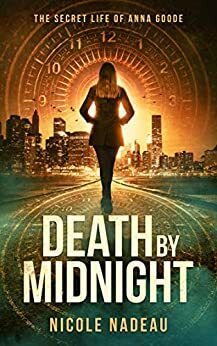 Death by Midnight: The Secret Life of Anna Goode series by Nicole Nadeau