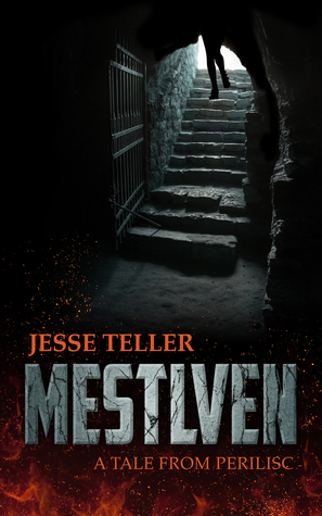 Mestlven: A Tale from Perilisc by Jesse Teller