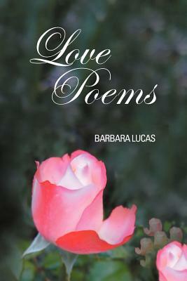 Love Poems by Barbara Lucas