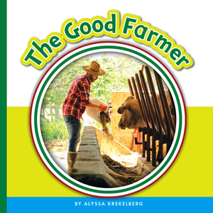 The Good Farmer by Alyssa Krekelberg