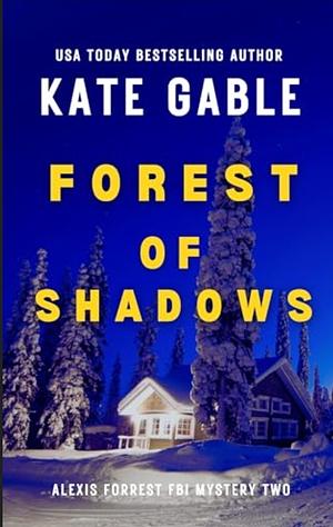 Forest of Shadows by Kate Gable