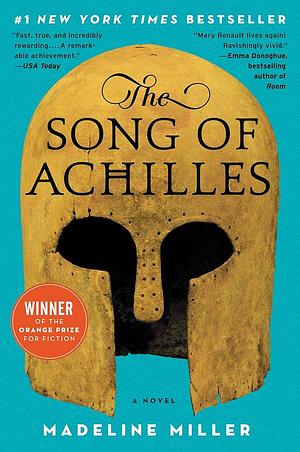 The Song Of Achilles by Madeline Miller by Madeline Miller