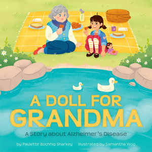 A Doll for Grandma: A Story about Alzheimer's Disease by Paulette Bochnig Sharkey