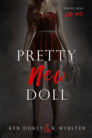 Pretty New Doll by K Webster, Ker Dukey