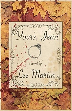 Yours, Jean by Lee Martin