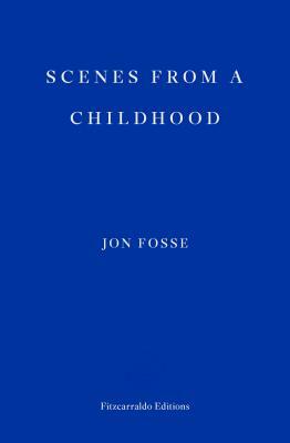 Scenes from a Childhood by Jon Fosse