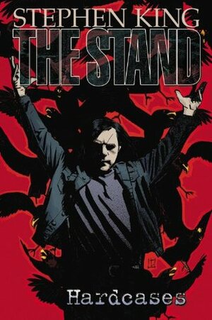 The Stand: Hardcases by Mike Perkins, Roberto Aguirre-Sacasa, Stephen King
