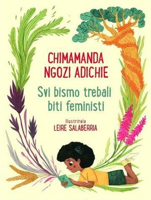 Svi bismo trebali biti feministi by Chimamanda Ngozi Adichie