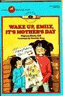 Wake up, Emily, It's Mother's Day by Patricia Reilly Giff