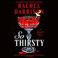 So Thirsty by Rachel Harrison