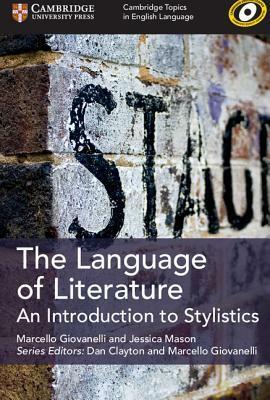 The Language of Literature: An Introduction to Stylistics by Marcello Giovanelli