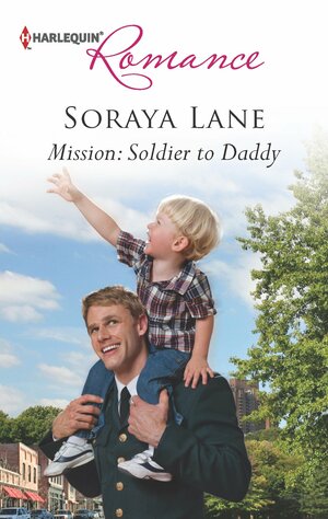 Mission: Soldier to Daddy by Soraya M. Lane