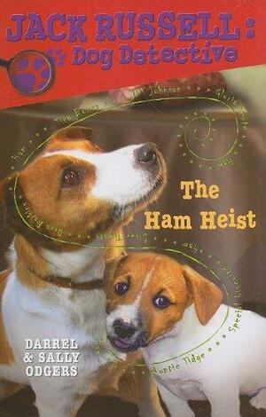 The Ham Heist by Sally Odgers, Darrel Odgers