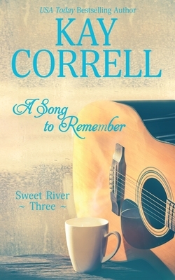 A Song to Remember by Kay Correll