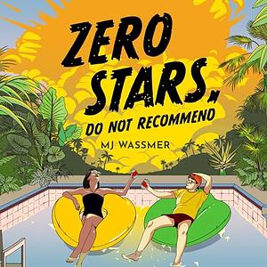 Zero Stars, Do Not Recommend by MJ Wassmer