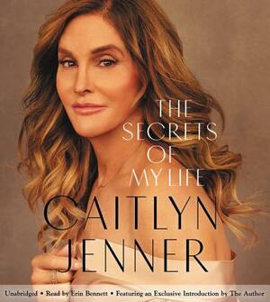 The Secrets of My Life: A History by Caitlyn Jenner