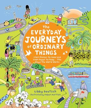 The Everyday Journeys of Ordinary Things by Libby Deutsch