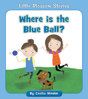 Where Is the Blue Ball? by Cecilia Minden