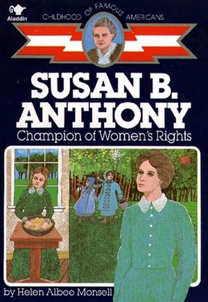 Susan B. Anthony: Champion of Women's Rights by Helen Albee Monsell