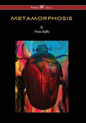 Metamorphosis (Wisehouse Classics Edition) by Franz Kafka