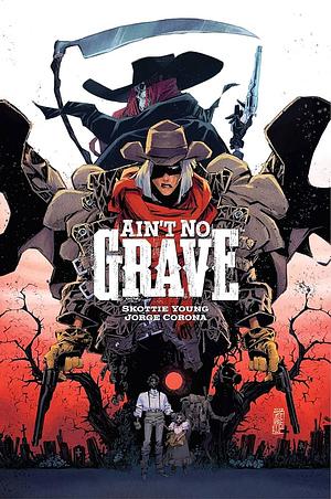 Ain't No Grave by Skottie Young, Jorge Corona