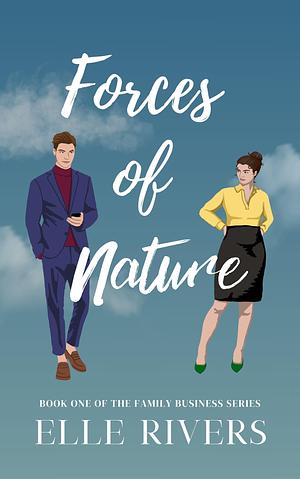 Forces of Nature by Elle Rivers